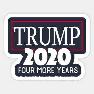 Re-Elect Donald Trump 2020 Four More Years Sticker